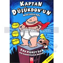 Kaptan Düşükdon'un Maceraları | Dav Pilkey'den Bir Kahramanlık Romanı | Dav Pilkey