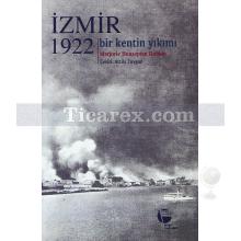 İzmir 1922 | Bir Kentin Yıkımı | Marjorie Housepian Dobkin