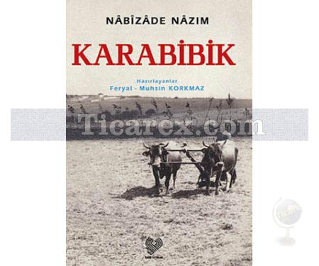 Karabibik | (Osmanlı Türkçesi Aslı ile Birlikte) | Nabizâde Nâzım - Resim 1