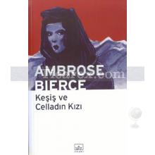 Keşiş ve Celladın Kızı | Ambrose Bierce