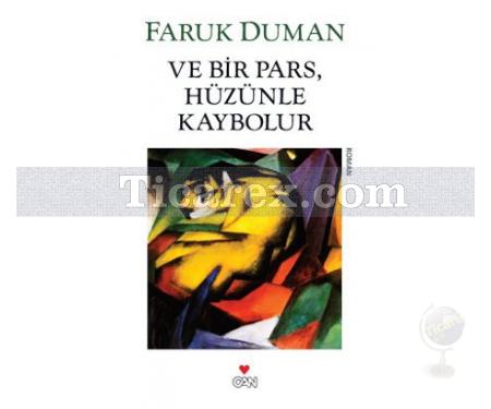 Ve Bir Pars, Hüzünle Kaybolur | Faruk Duman - Resim 1