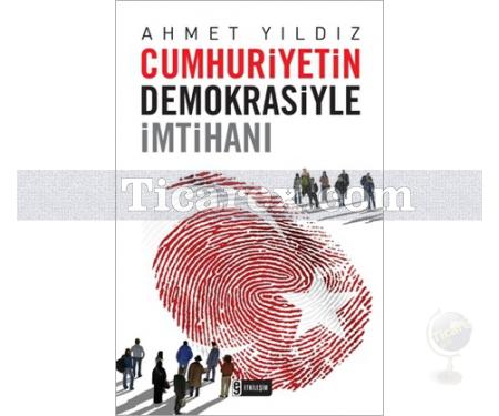 Cumhuriyetin Demokrasiyle İmtihanı | Ahmet Yıldız - Resim 1