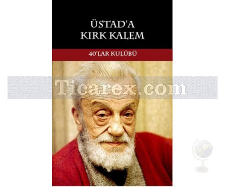 Üstad'a Kırk Kalem | 40'lar Kulübü | Kolektif - Resim 1