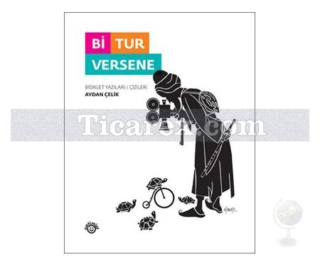 Bi Tur Versene | Bisiklet Yazıları - Çizileri | Aydan Çelik - Resim 1