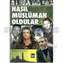 Nasıl Müslüman Oldular | Gürkan Koyunlu