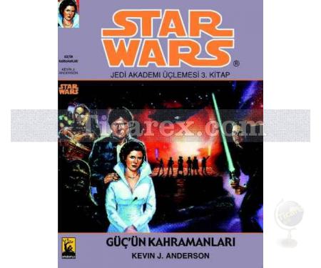 Güç'ün Kahramanları | Star Wars - Jedi Akademisi Üçlemesi 3. Kitap | Kevin J. Anderson - Resim 1