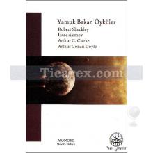 Yamuk Bakan Öyküler | Arthur C. Clarke, Arthur Conan Doyle, Isaac Asimov, Robert Sheckley