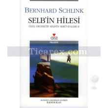 Özel Dedektif Selb'in Serüvenleri 2 - Selb'in Hilesi | Bernhard Schlink