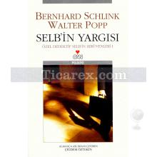 Selb'in Yargısı | Özel Dedektif Selb'in Serüvenleri 1 | Bernhard Schlink, Walter Popp