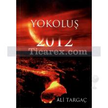 Yokoluş 2012 | Ali Targaç