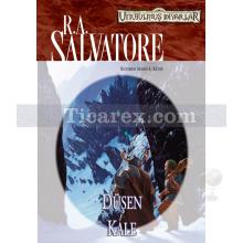 Düşen Kale | Unutulmuş Diyarlar - Ruhban Serisi 4. Kitap | R. A. Salvatore