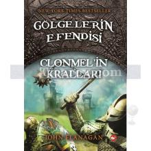 Gölgelerin Efendisi 8 - Clonmel'in Kralları | John Flanagan
