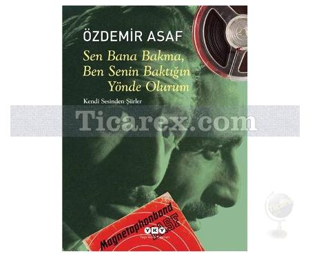 Sen Bana Bakma, Ben Senin Baktığın Yönde Olurum (Cd Hediyeli) | Özdemir Asaf - Resim 1
