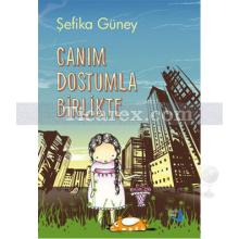 Canım Dostumla Birlikte | Şefika Güney