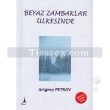 Beyaz Zambaklar Ülkesinde | Grigory Petrov