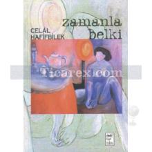 Zamanla Belki | Celal Hafifbilek