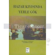 Hazar Kıyısında Yerle Gök | Kolektif