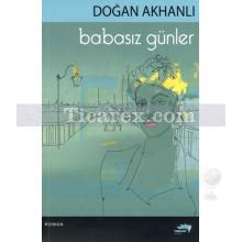 Babasız Günler | Doğan Akhanlı