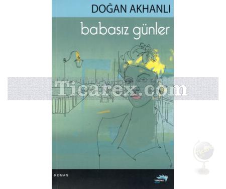 Babasız Günler | Doğan Akhanlı - Resim 1