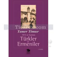 1915 ve Sonrası Türkler ve Ermeniler | Taner Timur