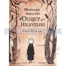 Montague Amca'nın Dehşet Hikâyeleri | Chris Priestley