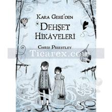 Kara Gemi'den Dehşet Hikâyeleri | Chris Priestley