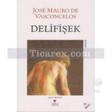 Delifişek | José Mauro de Vasconcelos