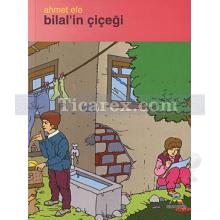 Bilal'in Çiçeği | Ahmet Efe