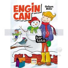 Engin Can: Kar Tatili | Orhan Bilir