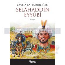 Selahaddin Eyyubi | Yavuz Bahadıroğlu