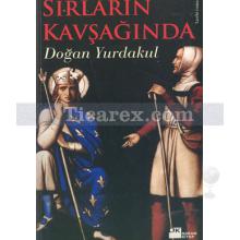 Sırların Kavşağında | Doğan Yurdakul