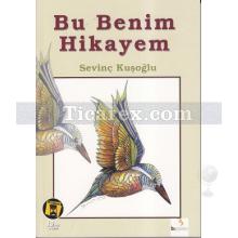 Bu Benim Hikayem | Sevinç Kuşoğlu