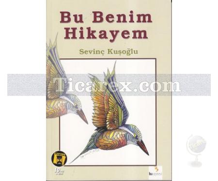 Bu Benim Hikayem | Sevinç Kuşoğlu - Resim 1