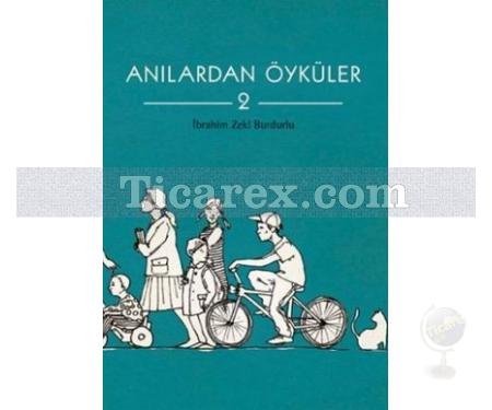 Anılardan Öyküler 2 | Tam 16 Öykü! | İbrahim Zeki Burdurlu - Resim 1