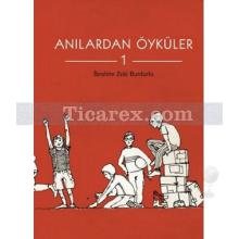 Anılardan Öyküler 1 | Tam 16 öykü ! | İbrahim Zeki Budurlu