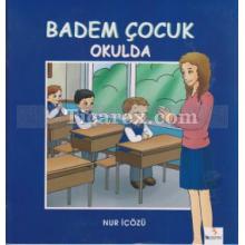 Badem Çocuk Okulda | Nur İçözü