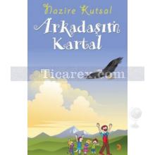 Arkadaşım Kartal | Nazire Kutsal