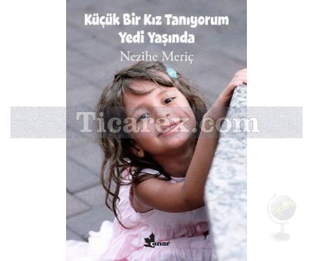 Küçük Bir Kız Tanıyorum Yedi Yaşında | Nezihe Meriç - Resim 1