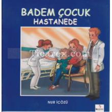 Badem Çocuk Hastanede | Nur İçözü