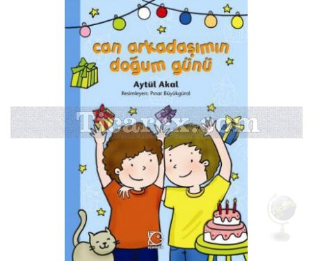 Can Arkadaşımın Doğum Günü | Aytül Akal - Resim 1