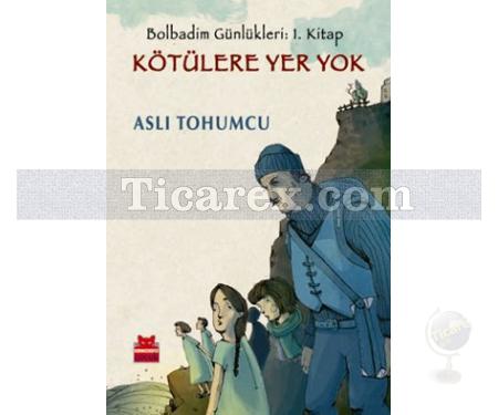 Kötülere Yer Yok | Bolbadim Günlükleri 1. Kitap | Aslı Tohumcu - Resim 1