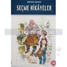 Seçme Hikayeler | Anton Pavloviç Çehov