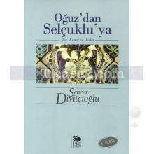 Oğuz'dan Selçuklu'ya Boy, Konat ve Devlet | Sencer Divitçioğlu