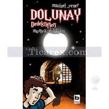 Mumya Dükkanı | Dolunay Dedektifleri 3 | Mavisel Yener