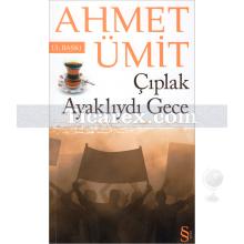 Çıplak Ayaklıydı Gece | Ahmet Ümit