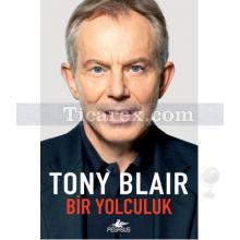 Bir Yolculuk | Tony Blair