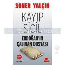 Kayıp Sicil | Erdoğan'ın Çalınan Dosyası | Soner Yalçın