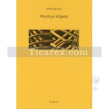 Mumya Köpek | Enis Batur