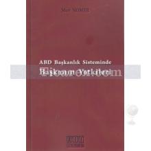 ABD Başkanlık Sisteminde Başkanın Yetkileri | Mert Nomer