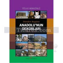 Dünden Bugüne Anadolu'nun Dekorları | Tülay Hergünlü